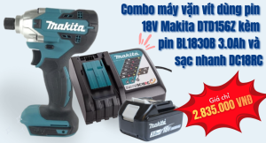 Combo máy vặn vít dùng pin 18V Makita DTD156Z kèm pin BL1830B 3.0Ah và sạc nhanh DC18RC chính hãng