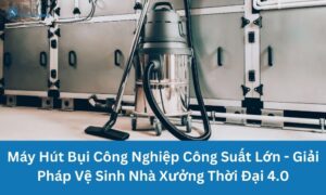 may hut bui cong nghiep cong suat lon 4